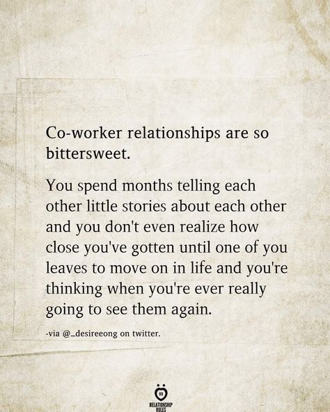 ...then u realize she wasn't just a co-worker, but ur soulmate...& it hurts like hell that I had to leave😔. Quotes About Co Workers Friends, Co Worker Friends, Bittersweet Quotes Leaving Job, Good Workers Quotes People, Farewell Msg For Friend, Best Co Workers Quotes Friendship, Good Co Workers Quotes, Message For Best Friend Who Is Leaving, Quotes For Leaving A Job