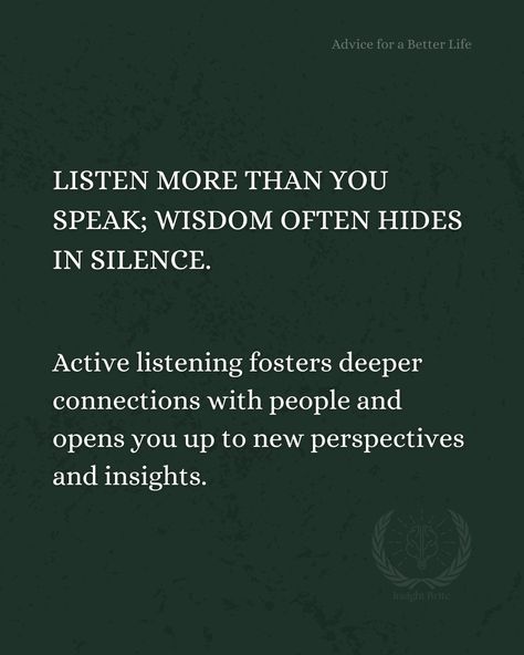 Listen more than you speak. #lifeadvice #advicequotes #wisewords #liferealityquotes #selfimprovementquotes #qoutesaboutmotivation #lifeincheck Listen More Than You Speak, Active Listening Quotes, Speak Less Listen More, Listen Quotes, Advice For Life, Listening Quotes, Brain Tricks, Self Improvement Quotes, Active Listening