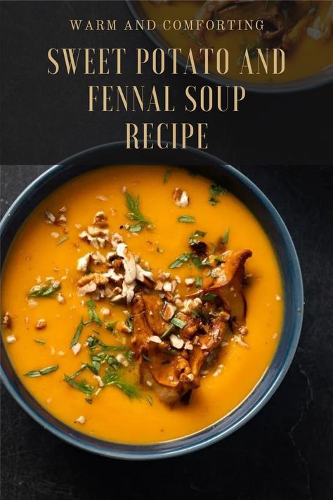 Sweet Potato and Fennel Soup Carrot Fennel Soup, Potato Fennel Soup, Chicken Fennel Soup, Fennel Potato Soup, Fennel Seed Recipes, Fennel Soup Recipes, Carrot And Fennel Soup, Fennel Recipes Soup, Caramelized Fennel