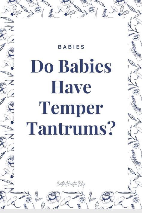 Can a five month old have a temper tantrum? Do babies have temper tantrums? Baby Tantrums, Throwing Tantrums, 8 Month Baby, Temper Tantrum, 7 Month Old Baby, Temper Tantrums, Do Baby, Surviving Motherhood, 6 Month Baby