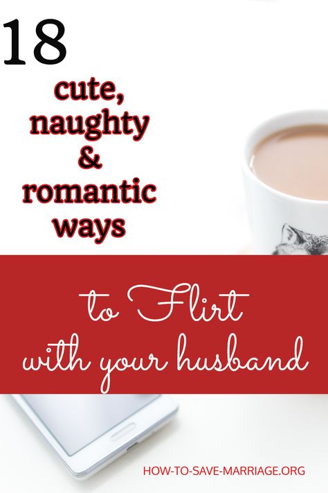 Flirt With Your Husband, Romantic Gestures For Him, Ways To Flirt, Flirting With Your Husband, How To Be Romantic, Small Gestures, Troubled Relationship, Saving A Marriage, Save My Marriage