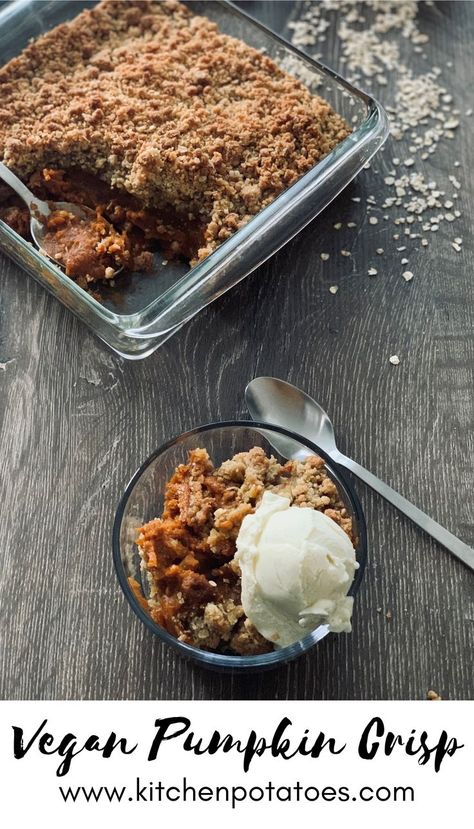 An easy and comforting pumpkin recipe perfect for sweater weather! This Vegan Pumpkin Crisp is the absolute best fall dessert ever! The soft texture of the pumpkin mixed with the crunch of the topping is a perfect combination, then top it with creamy vanilla ice cream and every single bite will taste like autumn bliss. When the crisp is baking in the oven, your home will smell better than any fall scented candle you could ever buy! Vegan Pumpkin Crisp | Recipe by Kitchen Potatoes Vegan Pumpkin Crisp Recipe, Vegan Pumpkin Crumble, Vegan Pumpkin Crisp, Vegan Pumpkin Cobbler, Vegan Pumpkin Custard, Plant Based Pumpkin Desserts, Gluten Free Pumpkin Crisp, Healthy Pumpkin Crisp, Vegan Low Sugar Desserts