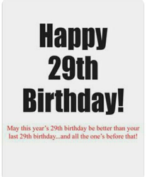 29 Birthday Quotes, 29th Birthday Quotes, 29 Birthday, Happy 29th Birthday, Funny Birthday Meme, Funny Happy Birthday Wishes, Happy Birthday Quotes Funny, Birthday Wishes Funny, 29th Birthday