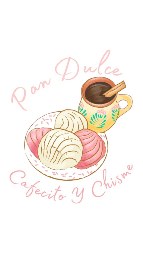 Mexico Art Aesthetic, Pan Dulce Wallpaper, Pan Dulce Quotes, Pan Dulce Art, Cute Mexican Wallpaper, Cute Bakery Drawing, Mexican Food Wallpaper, Michoacan Aesthetic, Mexican Art Wallpaper