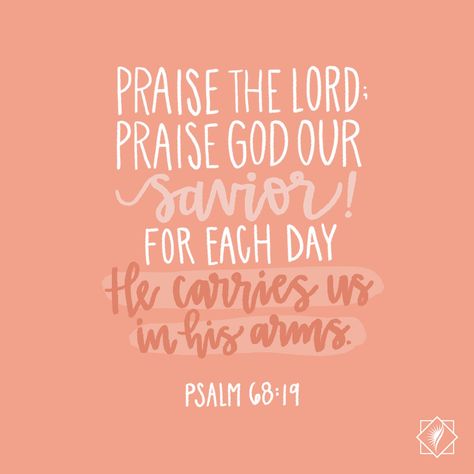 Psalm 68 19, In His Arms, Faith Scripture, Praise The Lord, Beautiful Bible Verses, Bible Time, In Christ Alone, Our Savior, Sweet Quotes