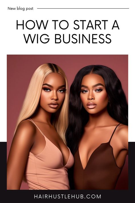 How to Start a Wig Business — Starting a Hair Business Wig Business Plan, Starting A Hair Business Tips, How To Start Hair Extension Business, Brand Names For Hair Business, Wig Brand Name Ideas, Starting A Wig Business, How To Start Hair Business, Wig Business Names, Wig Selling Business