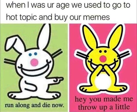 Hot topic Nostalgia School, Memes Mean, Weird Drawings, Childhood Memories 90s, Original Memes, Happy Bunny, Back In My Day, 2000s Nostalgia, Childhood Nostalgia