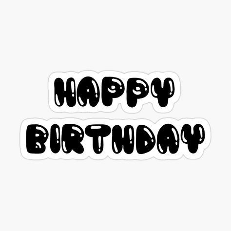 Happy Birthday Bubble Letters, Happy Birthday Written, Happy Birthday Writing, Happy Birthday Black, Bubble Letters, Black Stickers, Birthday Poster, Dark Black, Card Ideas