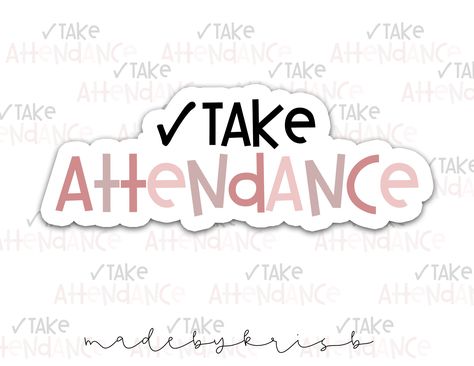 Take attendance school stickers. Great for reminding you to take attendance! #Sticker #TescherStickers Take Attendance Reminder, Attendance Register, Attendance Chart, Time Clipart, Attendance Sheet, Office Icon, Work Funny, Bottle Decals, School Attendance