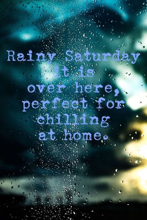 Saturday Rainy Day Quotes, Rainy Saturday Morning Quotes, Saturday Night Quotes, Rainy Saturday Morning, Good Morning Rainy Day, Rainy Day Quotes, Saturday Morning Quotes, Rainy Saturday, Saturday Quotes