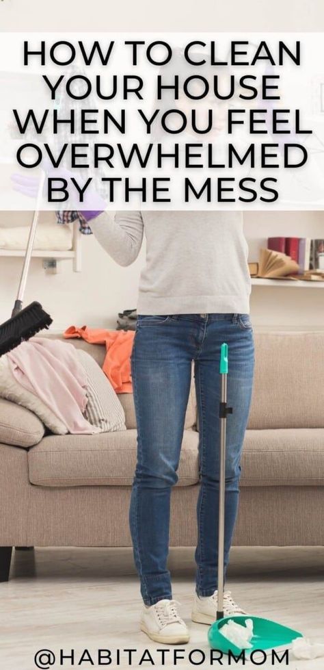 How to Clean Your House When You Feel Overwhelmed by The Mess How To Get In The Mood To Clean, How To Deep Clean Your House, Your Time Is Limited, Clean Your House, Clean My House, Clean Your Room, Mother Board, Messy House, House Chores