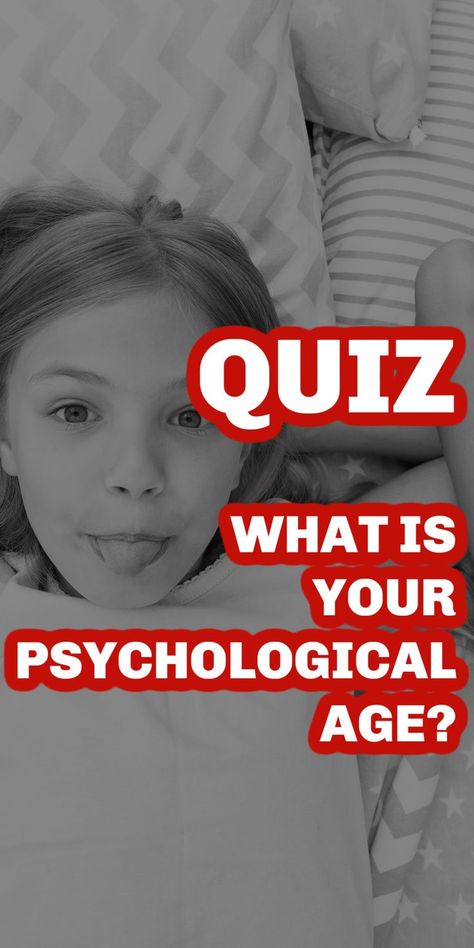 What is your psychological age? Take this unique test to find out what your real psychological age is. quizzes about yourself|fun personality quizzes|interesting|buzz feed|girl quizzes|for teenagers|best buzzfeed|psychology tests|personality tests|colour test|myers briggs|enneagram|fun quizzes to take Quizzes About Yourself, Quizzes For Teenagers, Mental Age, Psychology Quiz, Color Personality Test, Personality Test Psychology, Personality Quizzes Buzzfeed, Free Quizzes, Fun Personality Quizzes