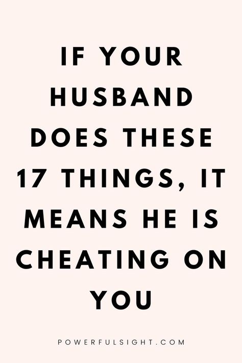 17 Clear Signs Your Husband Is Cheating On You Cheating Husband Signs, Infidelity Quotes, Cheating Husband Quotes, Affair Quotes, Is He Cheating, Meaningful Love Quotes, Cheating Quotes, Famous Author Quotes, Cheating Husband