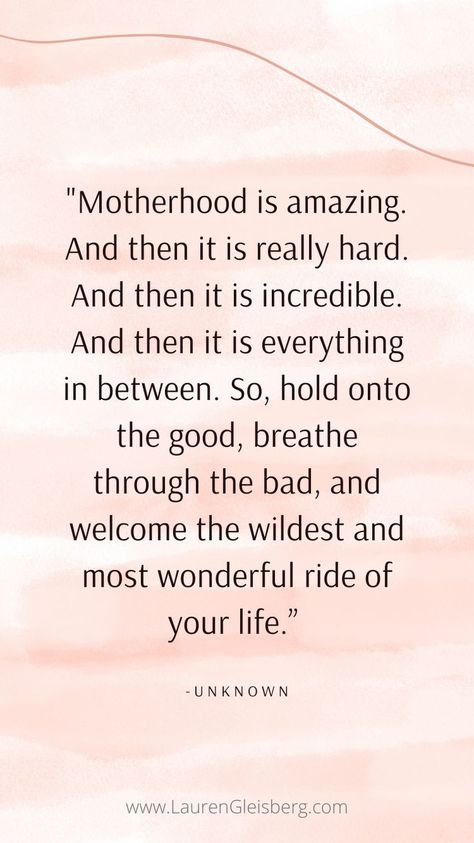 “Motherhood is amazing. And then it is really hard. And then it is incredible. And then it is everything in between. So, hold onto the good, breathe through the bad, and welcome the wildest and most wonderful ride of your life.” - Unknown Messy Mom Quotes, Pregnant Mom Quotes, Mumma Quotes, Nostalgia Quotes, Momma Quotes, Motherhood Quotes Funny, Female Leader, Best Mom Quotes, Lauren Gleisberg