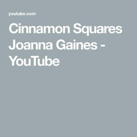 Cinnamon Squares Joanna Gaines - YouTube Magnolia Cookbook, Cinnamon Squares, My Library, Joanna Gaines, Magnolia, Breakfast Recipes, Cinnamon, The Creator, Square