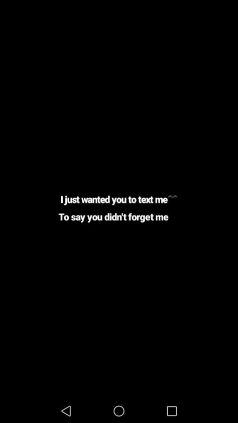 i just wanted you to text me to say you didn't forget me I Didn't Forget You Quotes, Help Me Forget You Quotes, How Can You Forget Me So Easily, Don't Forget About Me Quotes, Did You Forget Me, Im Starting To Forget You, I Just Want A Die Quote, I Just Want To Forget You, You Didn't Care Quotes