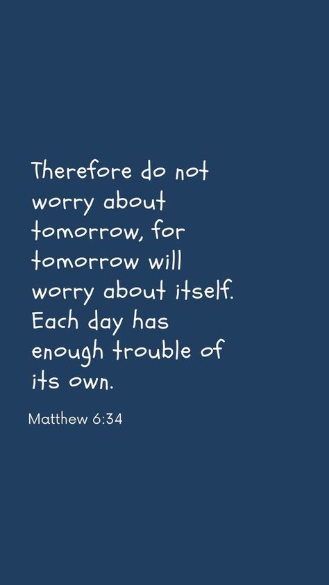 bible verse wallpaper; matthew 6:34 Matthew 6 34 Wallpaper, Matthew 6 34 Tattoo, Matthew Verses, Positive Bible Verses, 34 Tattoo, Blue Bible, Matthew Bible, Short Bible Quotes, Walpapers Cute