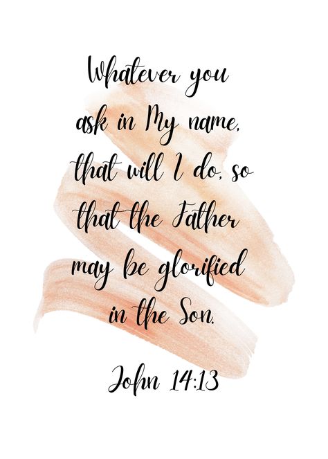 John 14:13-14, John 14:14 Bible Verses, Popular Scripture Verses, John Bible Verses, Popular Bible Verses, Jehovah Quotes, Bible Verse Wall Decals, Bible Verse Background, Bible Verse Posters