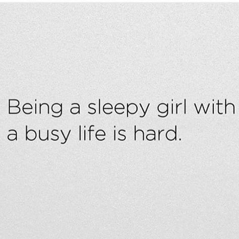 Being a sleepy girl with a busy life is hard. Sleepy Girl, Funny Ecards, Life Is Hard, Busy Life, The Words, Beautiful Words, Funny Images, Favorite Quotes, Wise Words