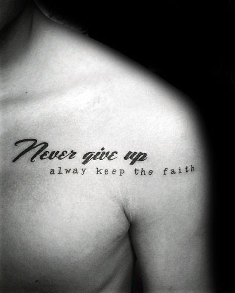 60 Never Give Up Tattoos For Men – Phrase Design Ideas Message Tattoo Men, Divorce Tattoo Ideas Men, Paragraph Tattoo Men, Courage Tattoo Men, Words Tattoo For Men, Tattoo Text Ideas Men, Male Tattoo Ideas Chest, Encouragement Tattoos, Motivational Tattoos For Men