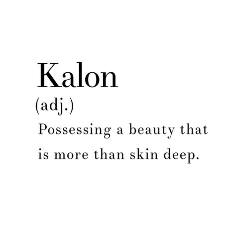 Pretty Words In Other Languages, Meaning Of Kalon, Rare Words That Mean Beauty, Definition Of Pretty, Small Beautiful Words, Cool Word Definitions, Pretty Words That Mean Beautiful, Small Words Big Meaning, Other Words For Happiness