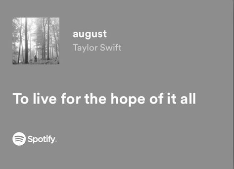 Taylor Swift Captions Folklore, August Taylor Swift Aesthetic, Me Taylor Swift Lyrics, Taylor Swift Lyrics Folklore, Lizzie Young Aesthetic, Taylor Swift Captions, August By Taylor Swift, Claiming 10, August Taylor Swift