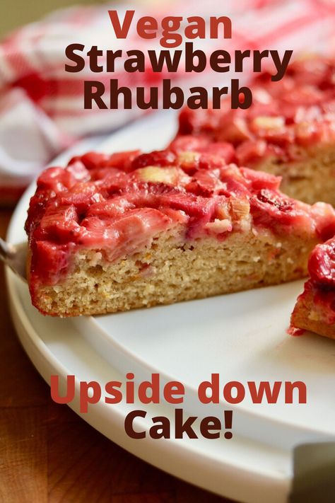 Vegan Spring Dessert, Strawberry Rhubarb Upside Down Cake, Rhubarb Vegan, Dairy Free Whipped Topping, Simple Vanilla Cake, Strawberry Upside Down Cake, Rhubarb Upside Down Cake, Orange And Cinnamon, Healthy Chocolate Cake