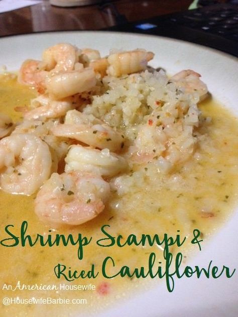 An American Housewife: Shrimp Scampi with Riced Cauliflower - (low carb if you need it to be and delicious even if you don't!) Scampi Rice, Casserole Low Carb, Fajita Soup, Shrimp Lettuce Wraps, Rice Cauliflower, Buffalo Shrimp, Keto Fish, Chicken Fajita Soup, Keto Shrimp