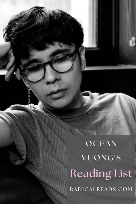 Ocean Vuong's Reading List Ocean Vuong, Different Types Of Books, Books Recommended, Must Read Novels, Famous Writers, Celebrity Books, List Of Books, Toni Morrison, American Poets