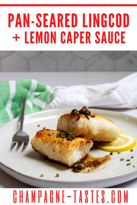 This decadent lingcod recipe features pan-seared fish cooked in butter and oil, and topped with an easy lemon caper pan sauce. Lingcod Fish, Lingcod Recipe, Tarragon Cream Sauce, Pan Seared Cod, Lemon Caper Sauce, Seared Fish, Caper Sauce, Halibut Recipes, Night Recipes