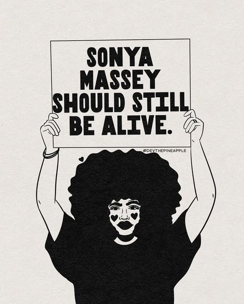 #SonyaMassey should be alive right now. We cannot express how tired we are of “saying her name” and “saying their names” but still burdened with the feeling of powerlessness and hopelessness. 🕊️🤍 Amanda Lynn, Jesus Help, Say Her Name, Springfield Illinois, Protest Posters, The Guilty, July 6th, Artist Life, Lives Matter