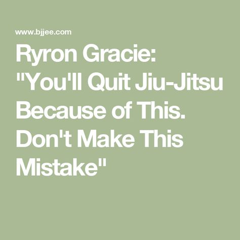 Ryron Gracie: "You'll Quit Jiu-Jitsu Because of This. Don't Make This Mistake" Jiu Jitsu Aesthetic, Bjj Aesthetic, Jiu Jitsu Humor, Bjj Humor, Appreciate What You Have, Learn Faster, Brazilian Jiu Jitsu, 24 Years Old, Grappling