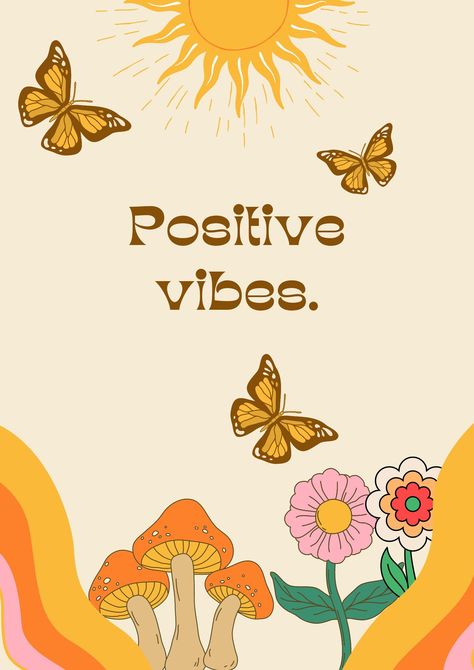 Positive vibes digital prints often incorporate vibrant colors, cheerful illustrations, and whimsical patterns. These elements are carefully chosen to evoke feelings of happiness, joy, and inspiration. The design may include images of nature, flowers, animals, or symbols associated with positivity and well-being. Typography: The text featured in a positive vibes digital print is usually in a playful or elegant font that complements the overall design. Inspirational quotes, affirmations, or motivational messages are common choices for the text, aiming to uplift the viewer and inspire them to embrace optimism and hope. Themes: Positive vibes digital prints can encompass a variety of themes, including love, gratitude, resilience, mindfulness, and personal growth. Each theme is intended to res Words Of Affirmation Aesthetic, Nature Affirmations, Retro Affirmation, Happy Quotes Positive Good Vibes, Positive Pictures, Mushrooms And Butterflies, Intentional Living Quotes, Flowers And Mushrooms, Whimsical Patterns