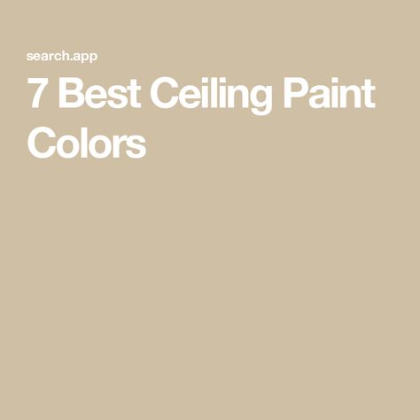 7 Best Ceiling Paint Colors Fall Ceiling Paint Colors, Ceiling Color Ideas Living Room, Painting Ceilings Ideas, Coloured Ceiling Ideas, Gray Ceiling And Walls, Bathroom Ceiling Color, Painted Ceiling Entryway, Kitchen Ceiling Paint Colors, Ceiling Colors Ideas