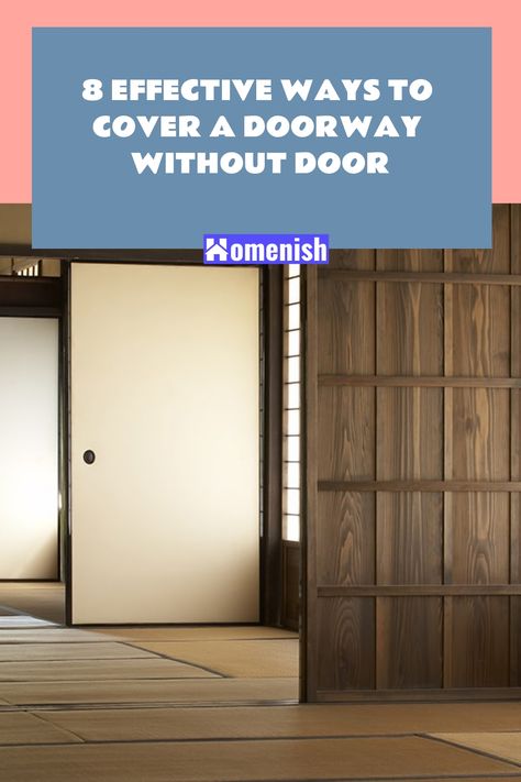 Have you ever considered that your doorway might be safer without a door? If you live in a house with kids, it is safer and better to have a doorway without a door. This is because doors with hinges are always heavy and more difficult to open for kids. Doors With No Frame, Cover Doorway Ideas, Doors For Large Opening, Door To Close Off Hallway, Ways To Close Off A Room Without A Door, Doors Without Frame, How To Cover Doorway Without Door, Close Off Doorway Ideas, How To Cover A Doorway With No Door