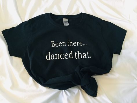 Senior Dancer Gifts, Dance Competition Shirt Ideas, Dance Shirts Sayings, Dance Printables, Dancer Gift Ideas, Cricut Sweatshirt, Dance Nationals, Dance T Shirts, Dance Merch