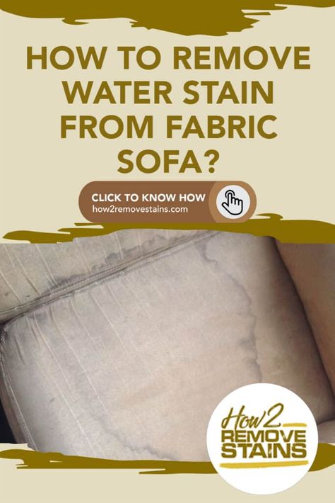 How to remove water stains from a fabric sofa [ Detailed Answer ] Upholstery Stain Remover Couch, Water Stains On Couch, Remove Stains From Couch, Couch Stains, Clean Sofa Fabric, Remove Water Spots, Fabric Cleaner, Diy Stain Remover, Remove Water Stains