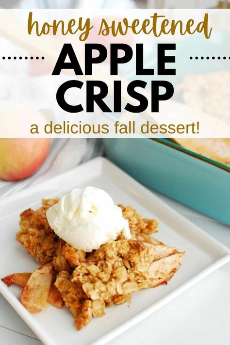 Organic Apple Crisp Recipe, Apple Crisp Fuji Apples, Apple Crisp Made With Honey, Apple Crisp Healthy Clean Eating, What To Make With Honey Crisp Apples, Apple Honey Dessert, Apple And Honey Desserts, Desserts Made With Honey No Sugar, Desserts Sweetened With Honey