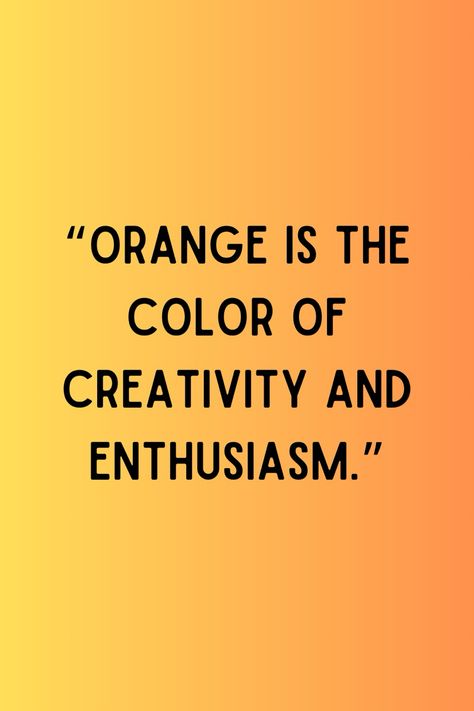 “Orange is the color of creativity and enthusiasm.” 🧡 #orange #color #quotes Orange Colour Quotes, Orange Quotes Aesthetic Positive, Quotes About Colour, Orange Color Quotes, Orange Personality, Enthusiasm Quotes, Orange Collage, Orange Quotes, Giving Quotes