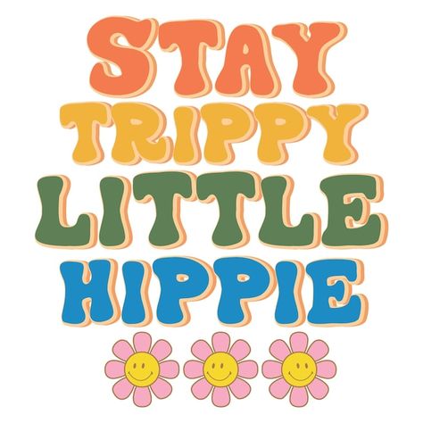 Vector stay trippy little hippie poster ... | Premium Vector #Freepik #vector #hippie #motto #hippy #t-shirt-designs Hippy Posters, Hippie Sayings, Hippie Images, Stay Trippy Little Hippie, Hippie Posters, Hippie Quotes, Hippie Designs, Science Illustration, Dope Quotes