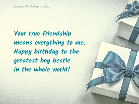 Your true friendship means everything to me. Happy birthday to the greatest boy bestie in the whole world! (...) https://www.happybirthdaywisher.com//your-friendship-means-everything/ Happy Birthday Male Friend, Happy Birthday Paragraph, Birthday Wishes Boy, Birthday Wishes For Best Friend, Boy Bestie, Me Happy Birthday, Happy Birthday Bestie, Happy Birthday Man, Birthday Greetings Funny