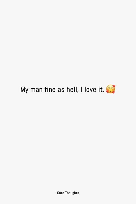 My man fine as hell, I love it. #relationshipquotes #truefeelings #relationshipquotesforhim #truelovequotes #lovefeelings #relateablequotes #moodquotes #loveposts #quotesforhim #cutelovequotes #deeplovequotes #lovethoughts #relatedtolove #reallovequotes #iloveyouquotes #cutethoughts #lovegoals #couplegoals #lovequotesforhim #cutelove #truelove #happycouple #boyfriendquotes My Man Is So Fine Quotes, He Is So Fine, Fine Quotes, Perfect Guy, Lucky Man, The Perfect Guy, It's Hard, Quotes For Him, Love Quotes For Him