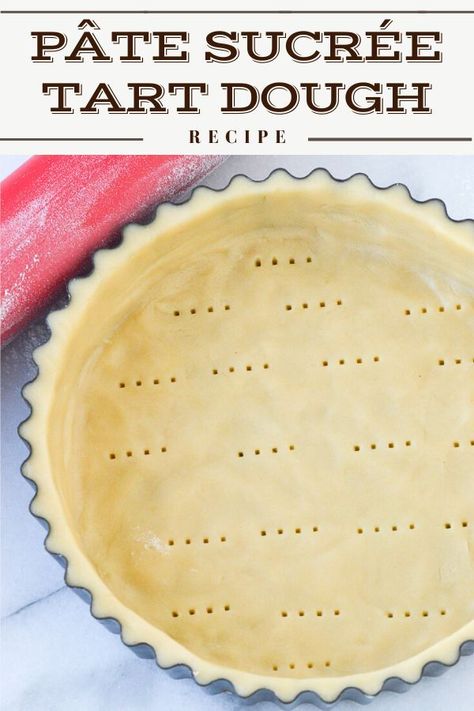 Sweet Tart Dough Recipe, Pate Sucree Recipe, Tart Dough Recipe, Tart Shells Recipe, Dessert Tarts, Tart Crust Recipe, Shell Texture, Tart Crust, Lemon Tart Recipe