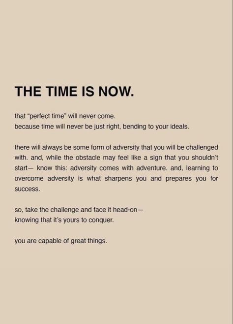 Life Doesnt Stop For Anybody Quotes, Don’t Wait For The Perfect Moment, Dont Wait For The Right Time Quotes, Don’t Wait Quotes, Right Time Quotes, Occupational Therapy Quotes, Ready Quotes, Waiting Quotes, Discipline Quotes