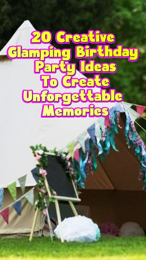 Camp Out Birthday Party Ideas Activities, Glamping Birthday Party Ideas Sleepover Indoor Camping, 40th Birthday Camping Party, Birthday Glamping Ideas, 50th Birthday Camping Ideas, Rv Party Ideas, Backyard Camping Birthday Party Ideas, Glamping Themed Birthday Party, Glamping Bday Party Ideas