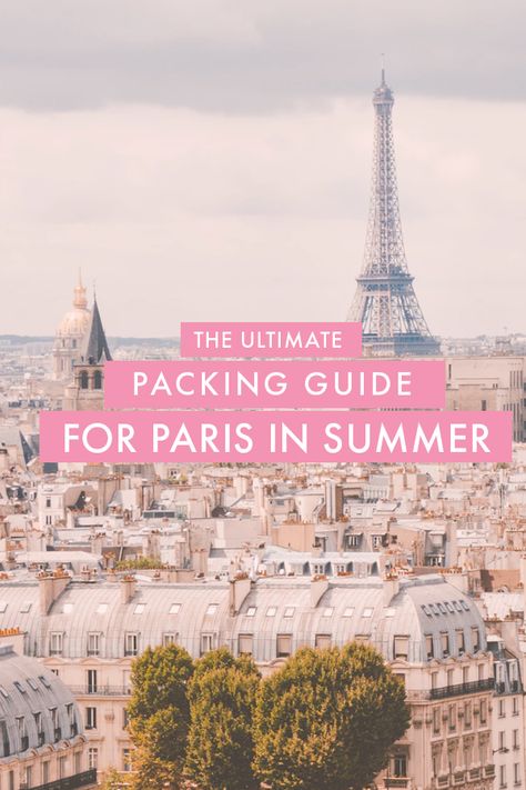 Packing List For Paris, Packing For Paris, What To Pack For Paris, Paris In Summer, Paris Packing List, Paris In The Summer, Traveling To Paris, Paris Packing, Summer Packing Lists