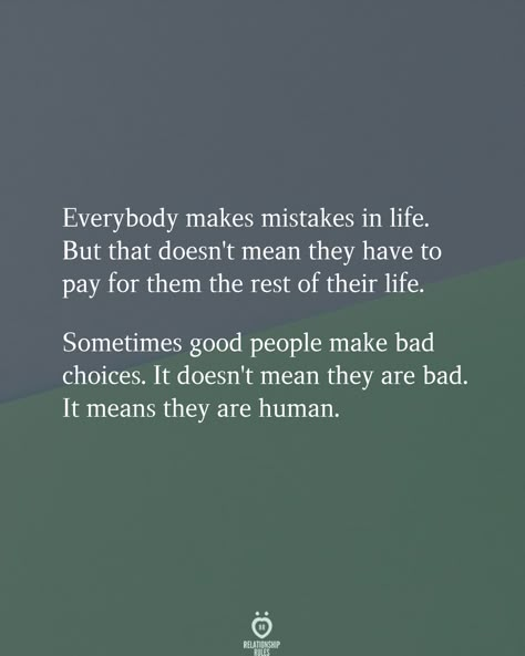 Past Mistakes Quotes, Bad Choices Quotes, Quotes About Making Mistakes, Everybody Makes Mistakes, Mistakes In Life, Mistake Quotes, Past Quotes, Bad Quotes, Relationship Mistakes