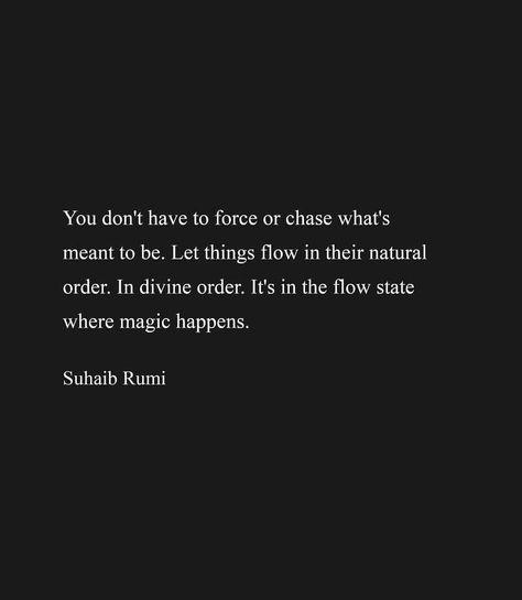 Let Things Flow Quotes, Flow State Quotes, Go With The Flow Quotes, Healing And Growing, Flow Quotes, Mind Gym, Rumi Love, Relationship Talk, White Quotes