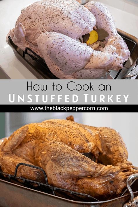 Instructions for how to cook an unstuffed turkey in an oven. Recipe and details for how long to roast a turkey | The Black Peppercorn #turkey #roastturkey #thanksgiving #thanksgivingrecipes #recipes #recipeoftheday #recipeideas  #delicious #deliciousrecipe Roast Turkey Recipes Thanksgiving, Cook Turkey In Oven, Cooking Thanksgiving Turkey, Turkey In Oven, Cooking The Perfect Turkey, Moist Turkey, Cook A Turkey, Roast Turkey Recipes, Oven Recipe