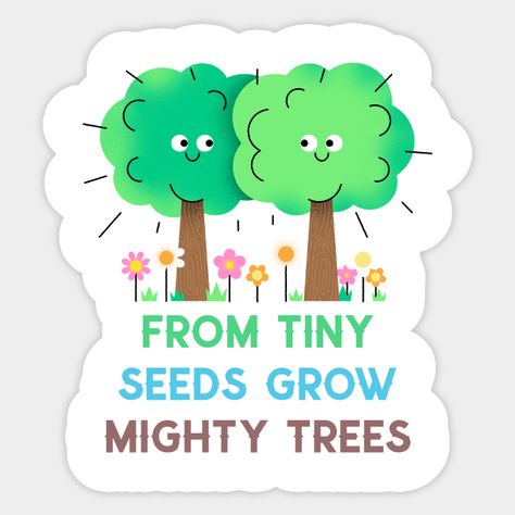 Tiny Seeds Grow Mighty Trees, Motivation Stickers, Growing Quotes, Happy Grandparents Day, The Tiny Seed, Tree Stickers, Big Tree, Make A Plan, Grandparents Day